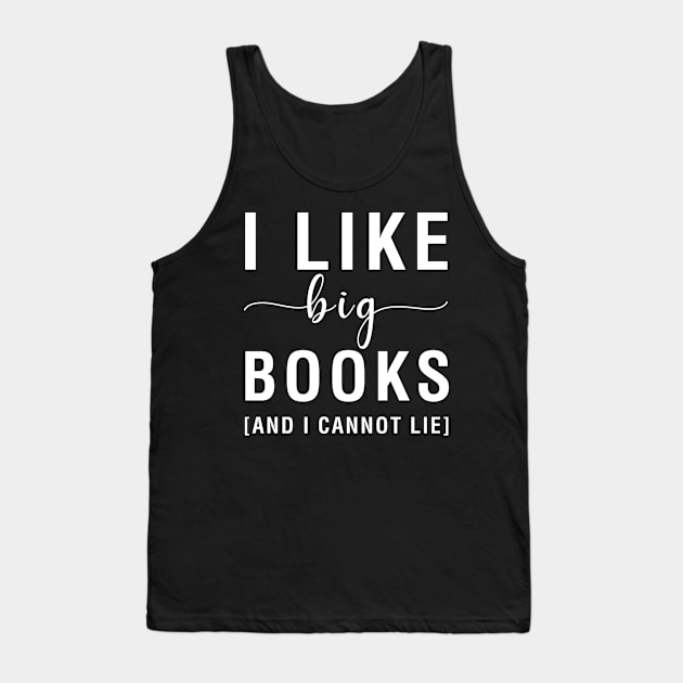 I Like Big Books And I Cannot Lie Tank Top by CityNoir